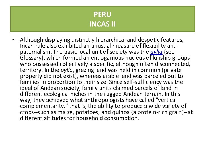 PERU INCAS II • Although displaying distinctly hierarchical and despotic features, Incan rule also
