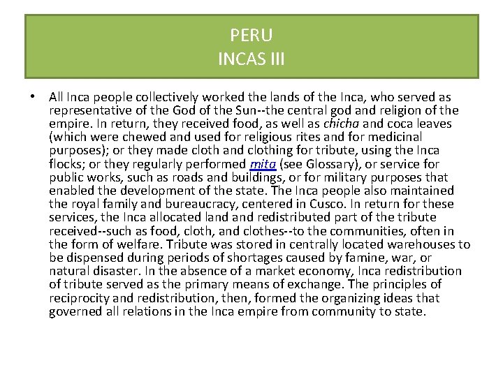 PERU INCAS III • All Inca people collectively worked the lands of the Inca,