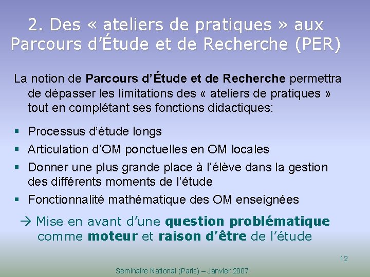 2. Des « ateliers de pratiques » aux Parcours d’Étude et de Recherche (PER)