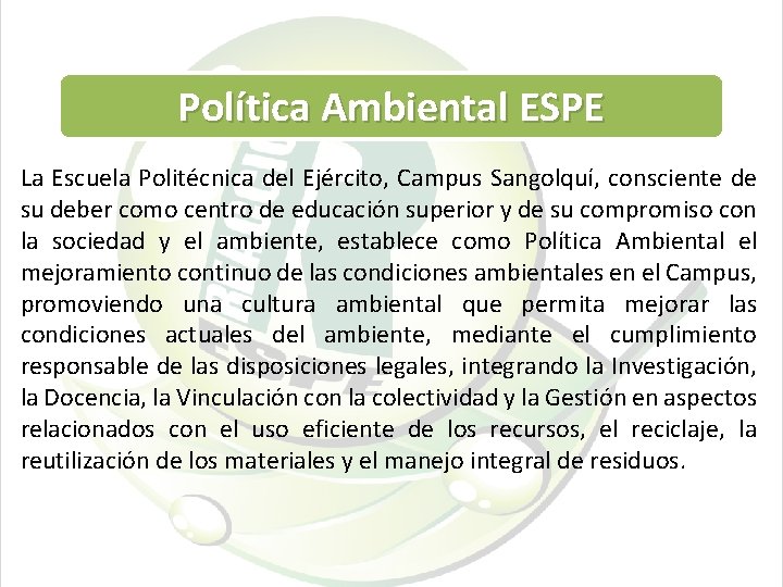 Política Ambiental ESPE La Escuela Politécnica del Ejército, Campus Sangolquí, consciente de su deber