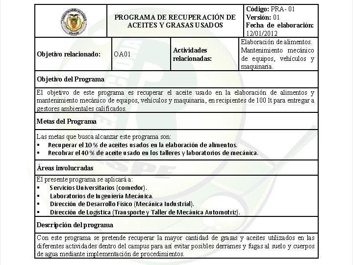 Objetivo relacionado: Código: PRA- 01 PROGRAMA DE RECUPERACIÓN DE Versión: 01 ACEITES Y GRASAS