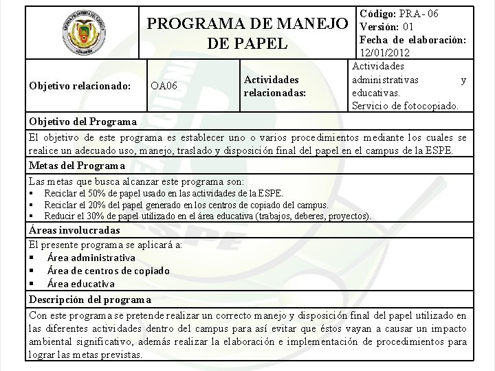 PROGRAMA DE MANEJO DE PAPEL Objetivo relacionado: OA 06 Actividades relacionadas: Código: PRA- 06