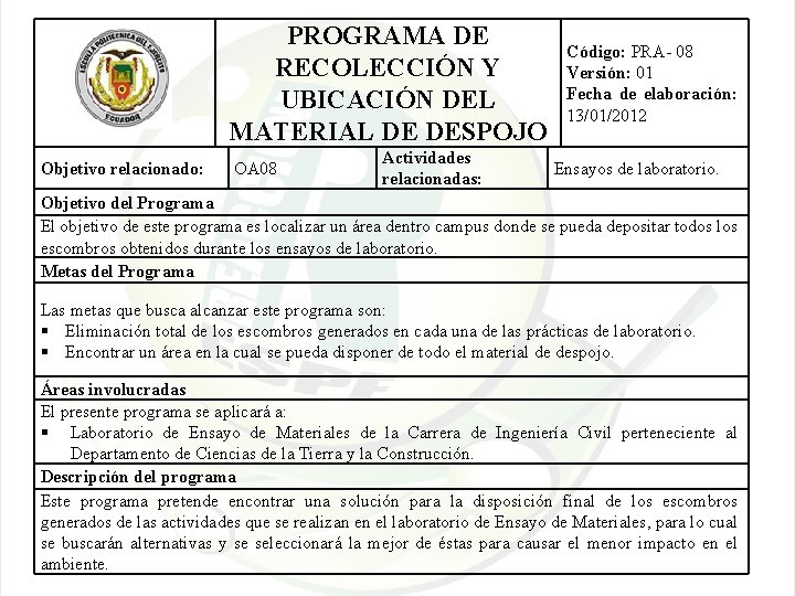 PROGRAMA DE RECOLECCIÓN Y UBICACIÓN DEL MATERIAL DE DESPOJO Objetivo relacionado: OA 08 Actividades