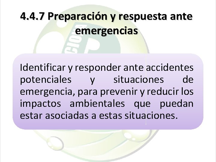 4. 4. 7 Preparación y respuesta ante emergencias Identificar y responder ante accidentes potenciales