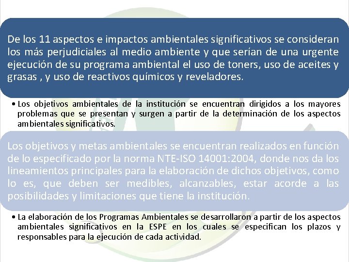 De los 11 aspectos e impactos ambientales significativos se consideran los más perjudiciales al