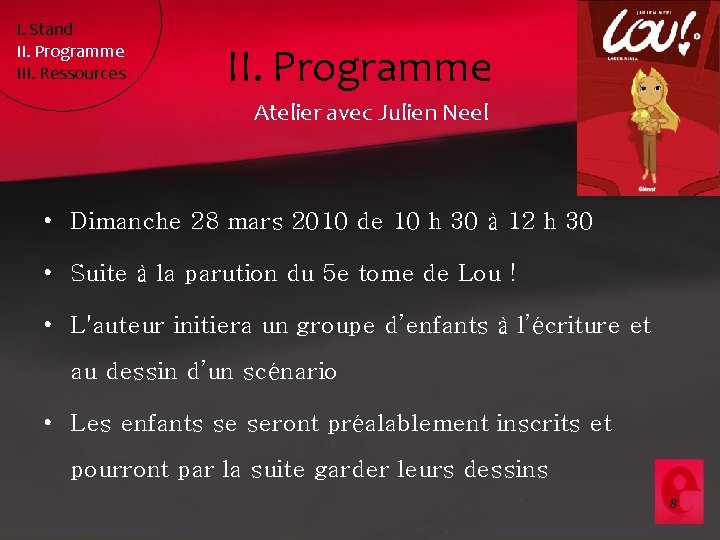 I. Stand II. Programme III. Ressources II. Programme Atelier avec Julien Neel • Dimanche