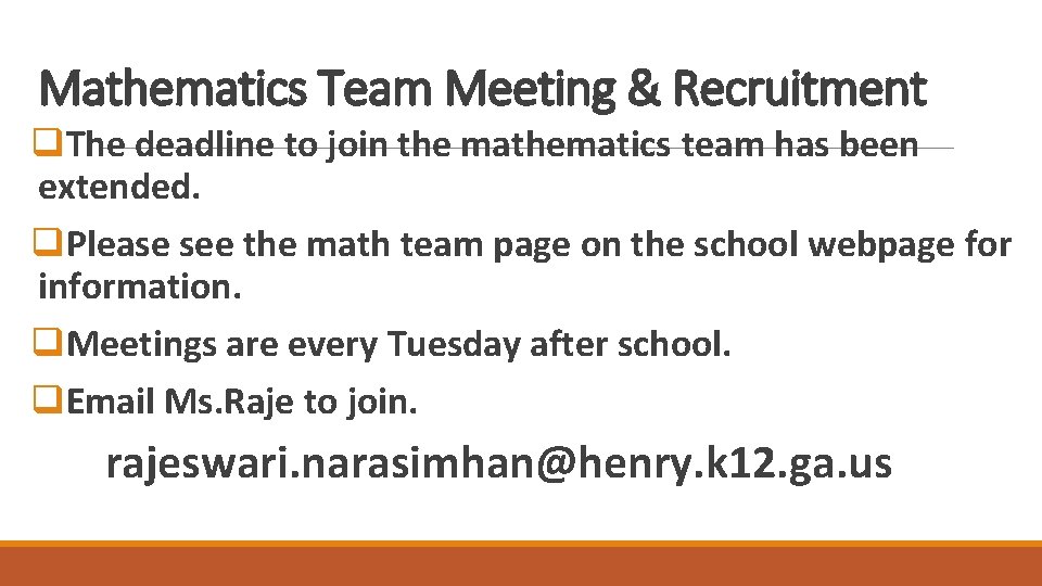Mathematics Team Meeting & Recruitment q. The deadline to join the mathematics team has
