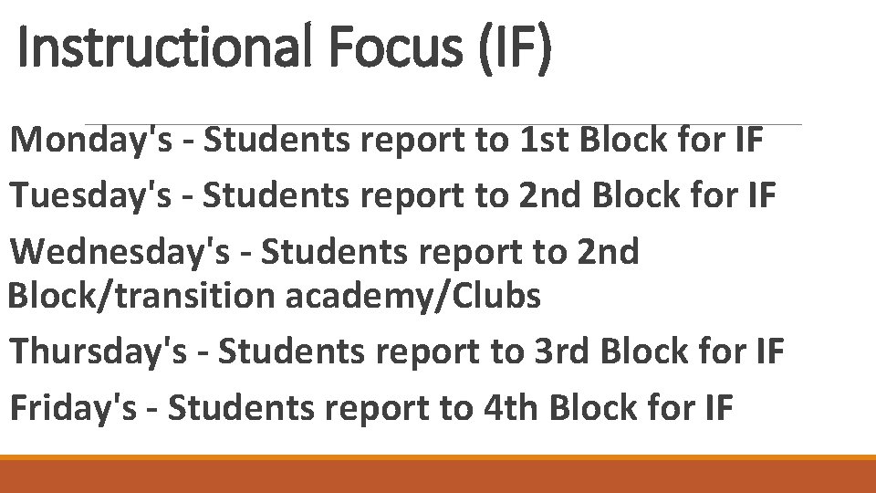 Instructional Focus (IF) Monday's - Students report to 1 st Block for IF Tuesday's