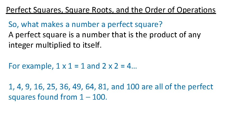 Perfect Squares, Square Roots, and the Order of Operations So, what makes a number
