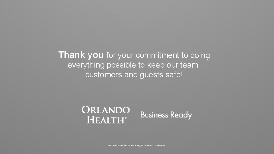 Thank you for your commitment to doing everything possible to keep our team, customers