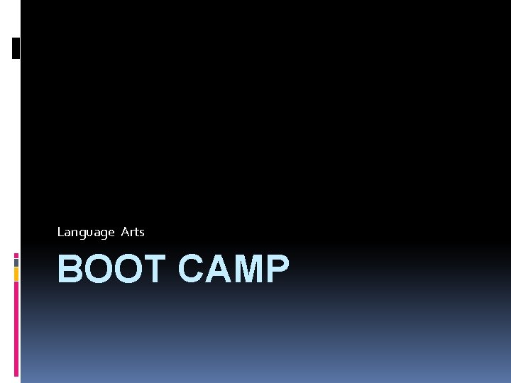 Language Arts BOOT CAMP 