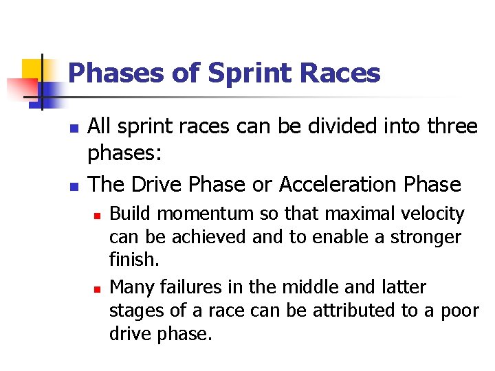 Phases of Sprint Races n n All sprint races can be divided into three