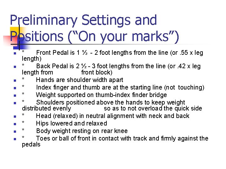 Preliminary Settings and Positions (“On your marks”) n n n n n * Front