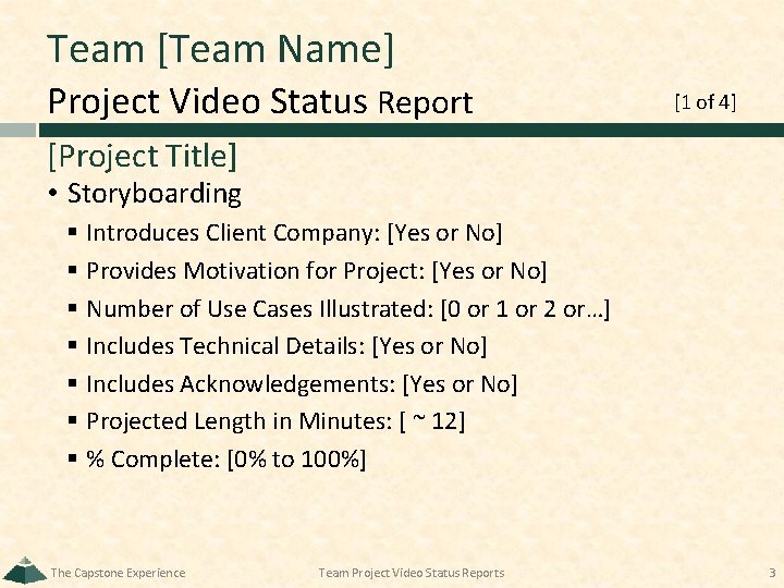 Team [Team Name] Project Video Status Report [1 of 4] [Project Title] • Storyboarding