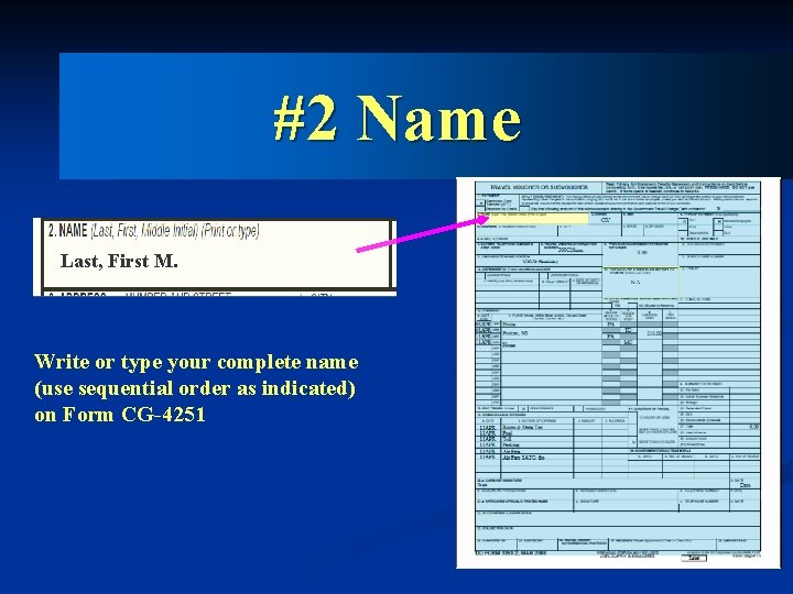 #2 Name Last, First M. Write or type your complete name (use sequential order