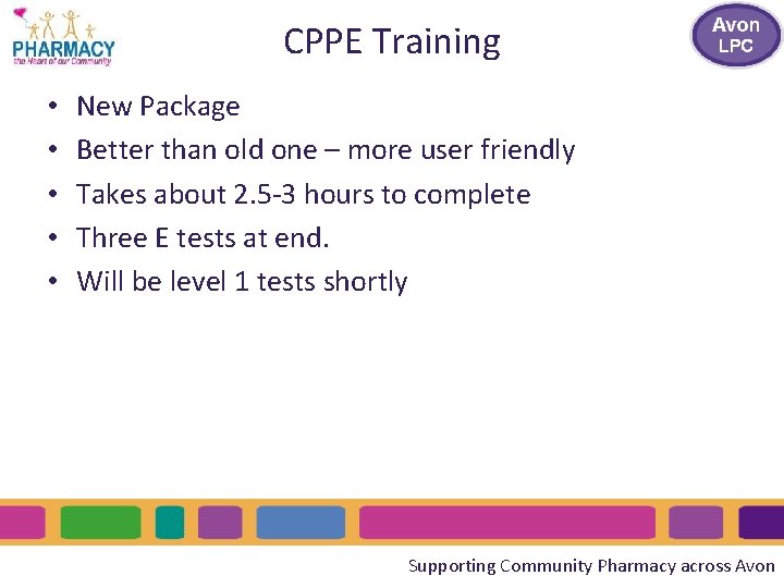 CPPE Training • • • New Package Better than old one – more user