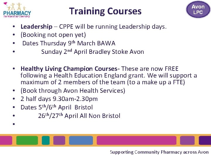 Training Courses • Leadership – CPPE will be running Leadership days. • (Booking not