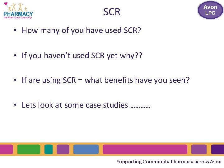 SCR • How many of you have used SCR? • If you haven’t used