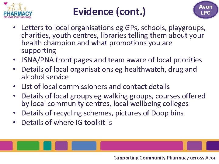 Evidence (cont. ) • Letters to local organisations eg GPs, schools, playgroups, charities, youth