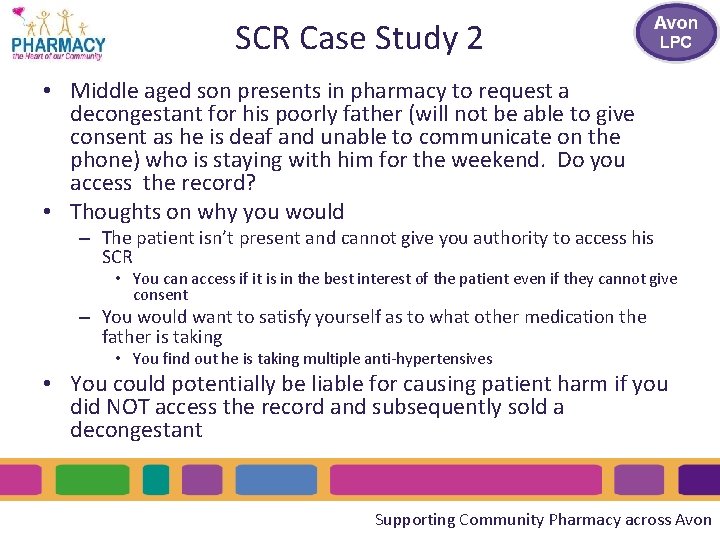 SCR Case Study 2 • Middle aged son presents in pharmacy to request a