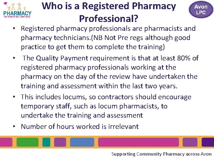 Who is a Registered Pharmacy Professional? • Registered pharmacy professionals are pharmacists and pharmacy