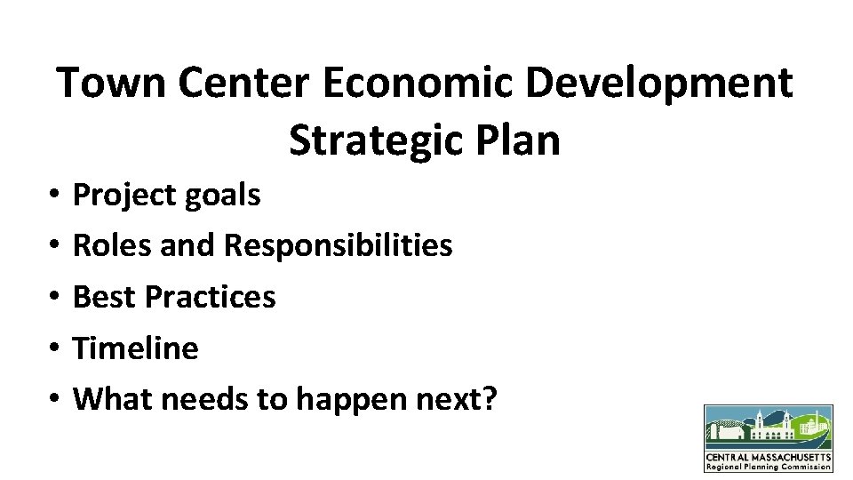 Town Center Economic Development Strategic Plan • • • Project goals Roles and Responsibilities