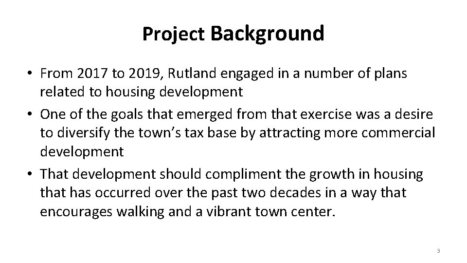 Project Background • From 2017 to 2019, Rutland engaged in a number of plans