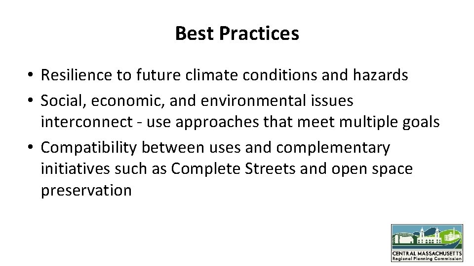 Best Practices • Resilience to future climate conditions and hazards • Social, economic, and