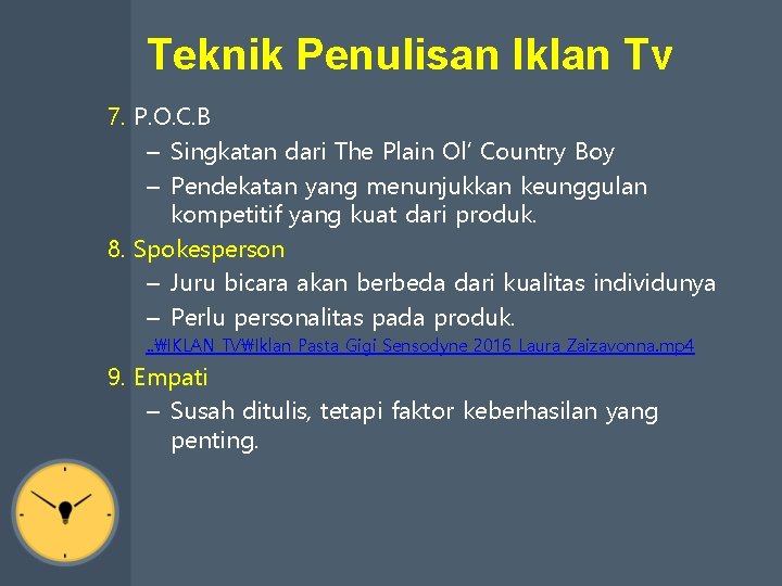 Teknik Penulisan Iklan Tv 7. P. O. C. B – Singkatan dari The Plain