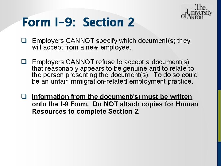 Form I-9: Section 2 q Employers CANNOT specify which document(s) they will accept from