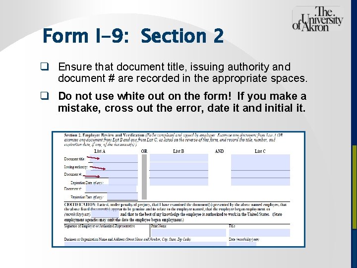 Form I-9: Section 2 q Ensure that document title, issuing authority and document #