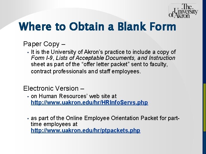 Where to Obtain a Blank Form Paper Copy – • It is the University