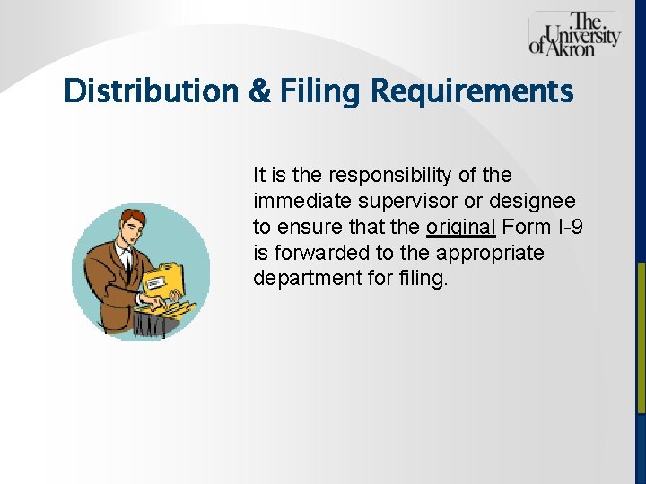 Distribution & Filing Requirements It is the responsibility of the immediate supervisor or designee