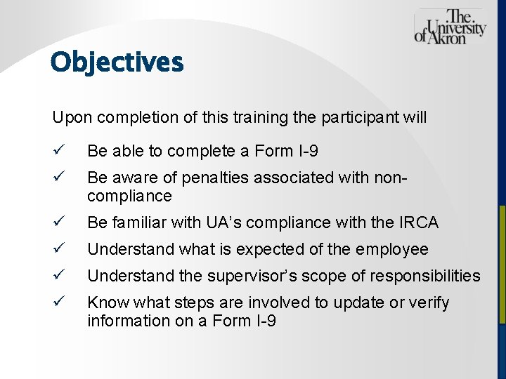 Objectives Upon completion of this training the participant will ü Be able to complete