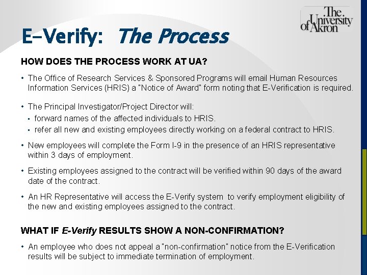 E-Verify: The Process HOW DOES THE PROCESS WORK AT UA? • The Office of
