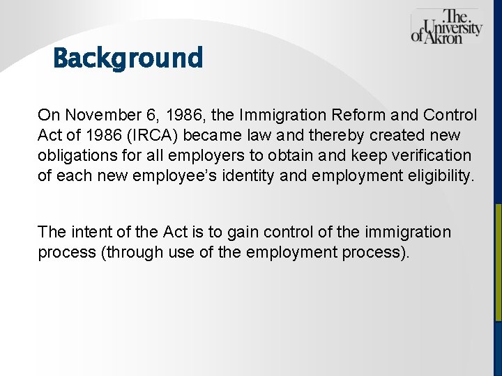 Background On November 6, 1986, the Immigration Reform and Control Act of 1986 (IRCA)