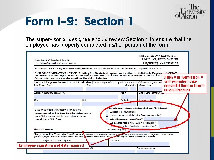 Form I-9: Section 1 The supervisor or designee should review Section 1 to ensure