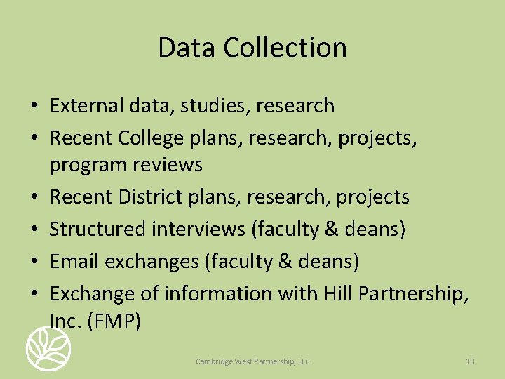 Data Collection • External data, studies, research • Recent College plans, research, projects, program