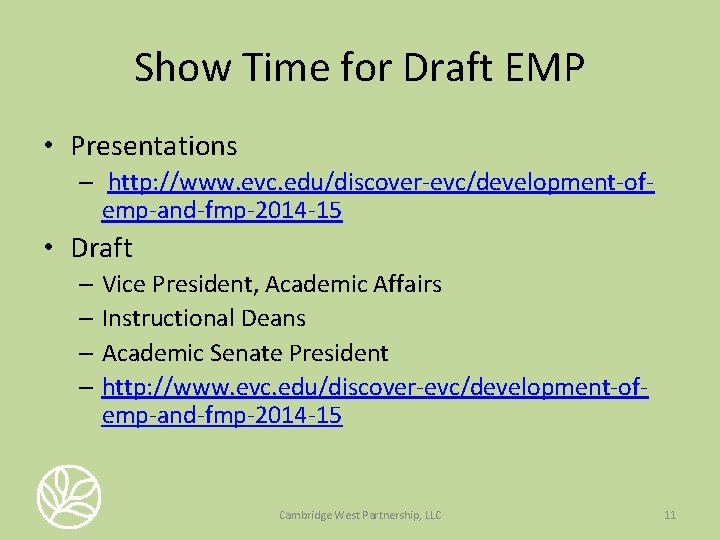 Show Time for Draft EMP • Presentations – http: //www. evc. edu/discover-evc/development-ofemp-and-fmp-2014 -15 •