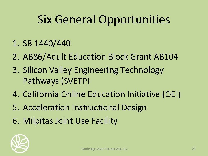 Six General Opportunities 1. SB 1440/440 2. AB 86/Adult Education Block Grant AB 104