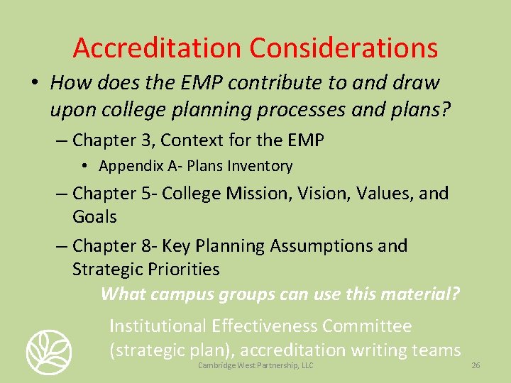 Accreditation Considerations • How does the EMP contribute to and draw upon college planning