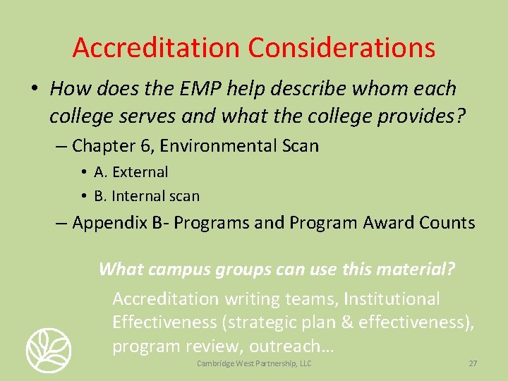 Accreditation Considerations • How does the EMP help describe whom each college serves and