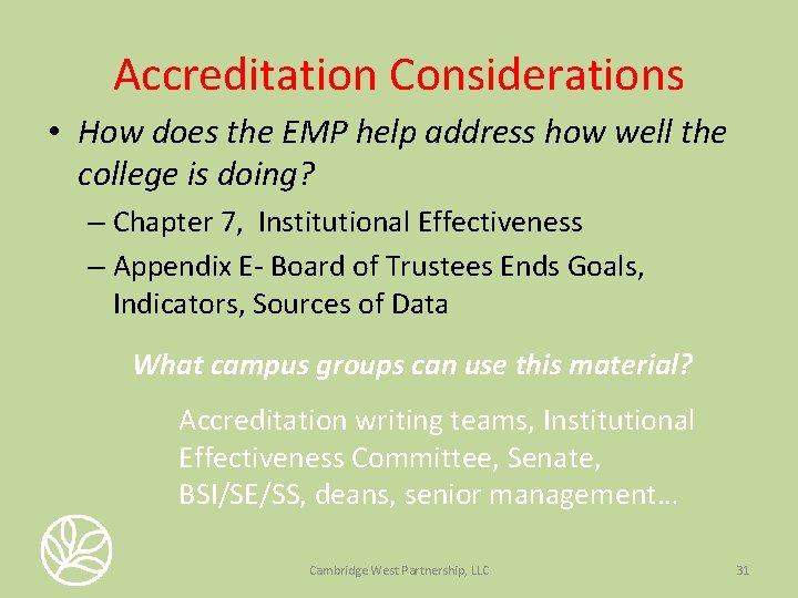 Accreditation Considerations • How does the EMP help address how well the college is