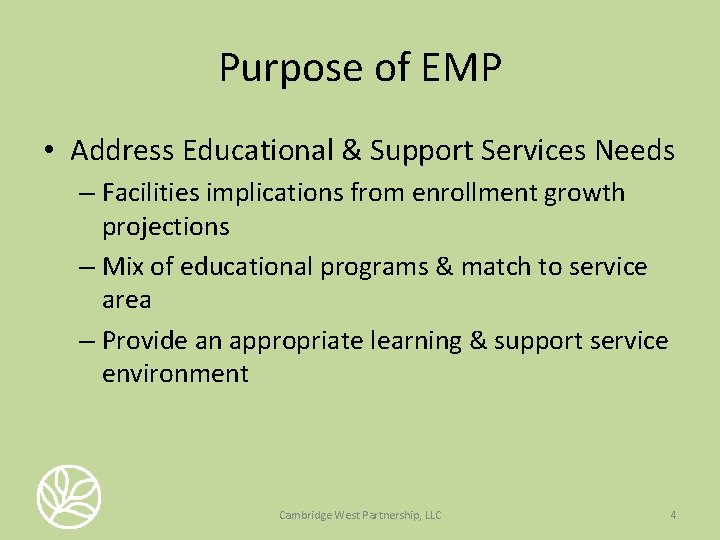 Purpose of EMP • Address Educational & Support Services Needs – Facilities implications from