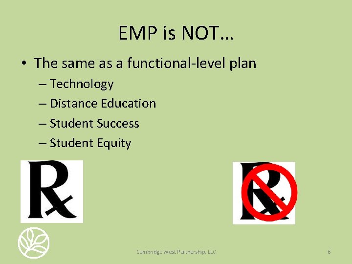 EMP is NOT… • The same as a functional-level plan – Technology – Distance