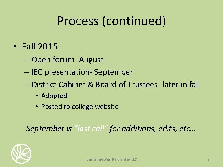 Process (continued) • Fall 2015 – Open forum- August – IEC presentation- September –