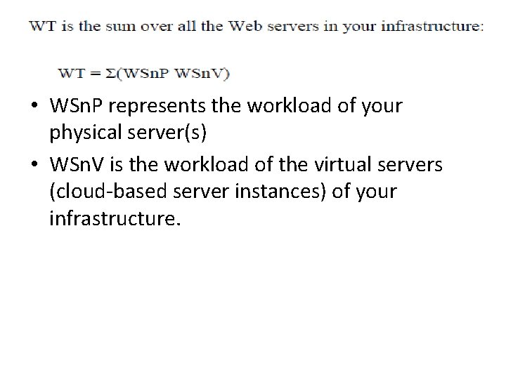  • WSn. P represents the workload of your physical server(s) • WSn. V