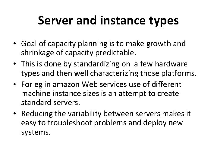 Server and instance types • Goal of capacity planning is to make growth and