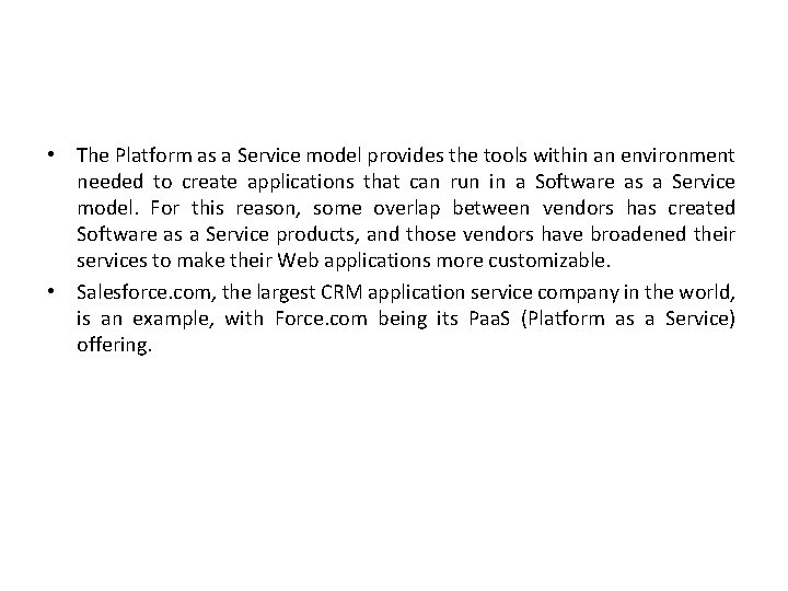  • The Platform as a Service model provides the tools within an environment