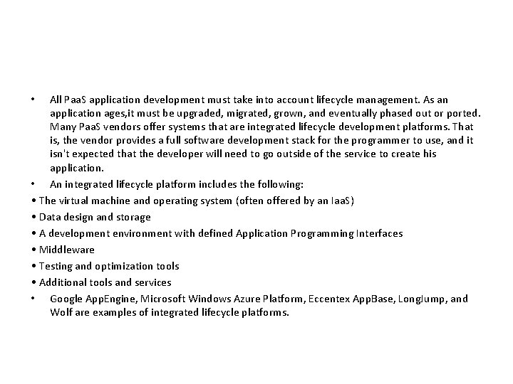 All Paa. S application development must take into account lifecycle management. As an application